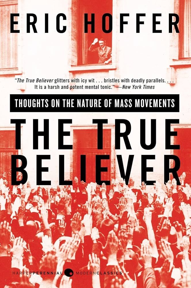 The True believer: Thoughts on the Nature of Mass Movements