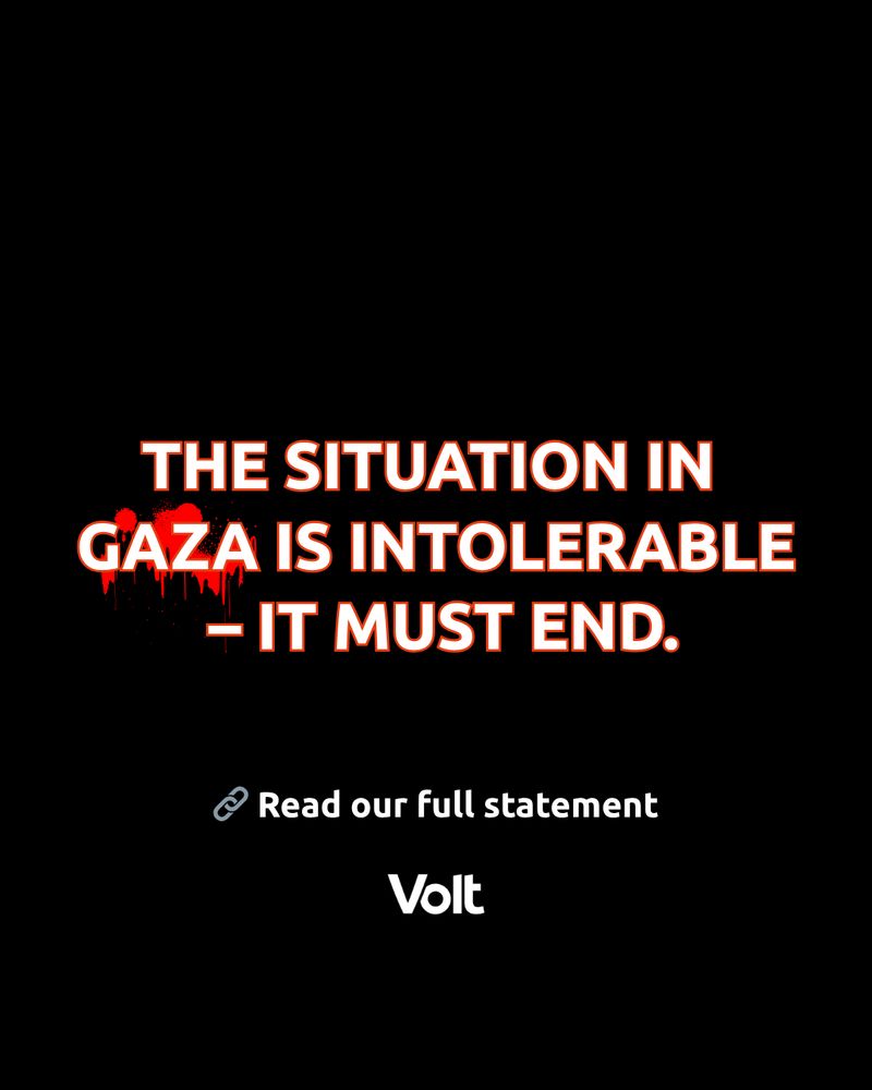 A black backgound, the text reads: The situation in Gaza is intolerable – it must end. Followed by Read our full statement, and Volt logo. 