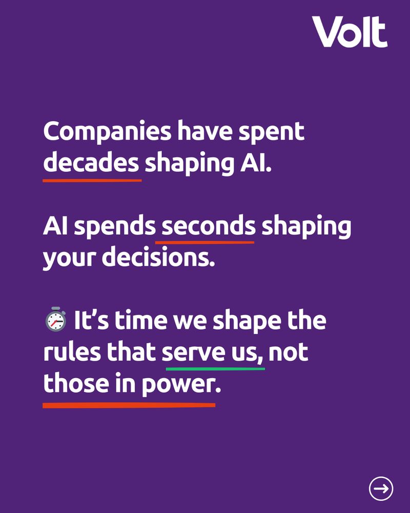 The text reads: “Companies spent decades shaping AI, AI spends seconds shaping your decisions... ⏱️ It’s time we shape the rules to serve people, not power." The text "serve people, not power" is underlined in red. A white Volt logo is placed in the top-right corner.