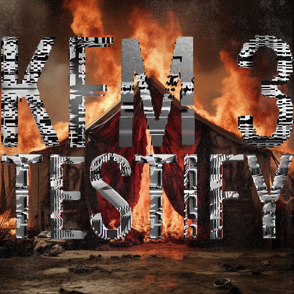An image of a burning tent with the text "KFM 3 TESTIFY" overlaid in a capitalized glitchy text
