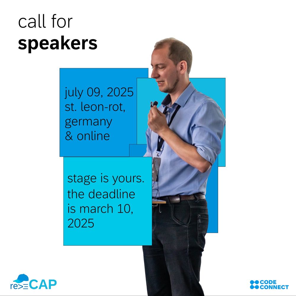 A man standing in the middle of the picture. On top left, it says call for speakers. On bottom left is there reCAP logo and on bottom right is there the Code Connect logo. On the first square, it says "July 09, 2025, St. Leon-Rot, Germany & Online" and on the second, just below the first square, "Stage is yours. The deadline is March 10, 2025."