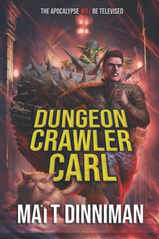 Book cover of Dungeon Crawler Carl. A guy in heart-print boxers and a bomber jacket strikes an action pose, while a goblin rolls up in a spiky murder-ball and a cat gives the camera its best “you’ve got to be kidding me” face.

