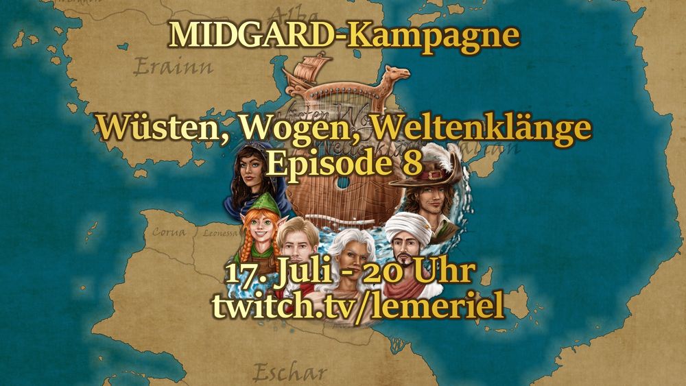 Das Bild zeigt einen Kartenausschnitt der Welt Midgard vom Rollenspielsystem MIDGARD. Es sind die Länder Alba, Erainn, Eschar, Chryseia, Küstenstaaten und Valian zu sehen. In der Mitte befindet sich das Logo der Kampagne „Wüsten, Wogen, Weltenklänge“. Es zeigt eine hölzerne Lyra-Harfe deren Tonkörper von Schnitzereien aus Wellen und Sanddünen verziert wird. Die Griffe der Harfe laufen oben in den Kopf eines Kamels und eines Segelschiffs aus. Bei den Saiten prangt der Name der Kampagne und Sand weht durch die Seiten, welcher langsam in Wasser übergeht.

Im Halbrund sind die Köpfe der sechs Spielfiguren dargestellt. Von links nach rechts sind dies: Die scharidische Ad’ifaah mit ihrem dunkelblauen Kopftuch, die Berggnomin Mira mit ihren roten Haaren und der grünen Lederkappe, der blonde Laran-Priester Auro in seinem roten Wappenrock, der weißhaarige Barde Izavel in seiner Toga, der Scharide Nuri mit seinem Turban und der braunhaarige Paolo, welcher einen braunen Hut mit hellbrauner Hutkrempe und einem roten Hutband samt zwei weißen Federn trägt.

Oberhalb des Logos steht „MIDGARD-Kampagne“, über dem Logo "Wüsten, Wogen, Weltenklänge - Episode 8 und unterhalb das heutige Datum (17. Juli 2025) mit der Uhrzeit 20 Uhr und der Twitch-Link zum Kanal von Lemeriel.