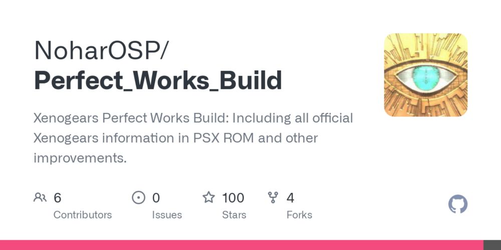 GitHub - NoharOSP/Perfect_Works_Build: Xenogears Perfect Works Build: Including all official Xenogears information in PSX ROM and other improvements.