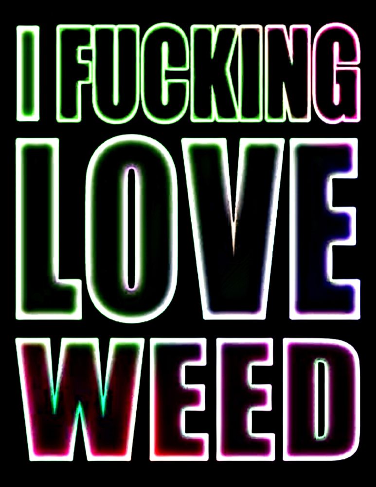 I FUCKING LOVE WEED
hollow meters with a rainbow of fluorescent colors around the edges of each letter