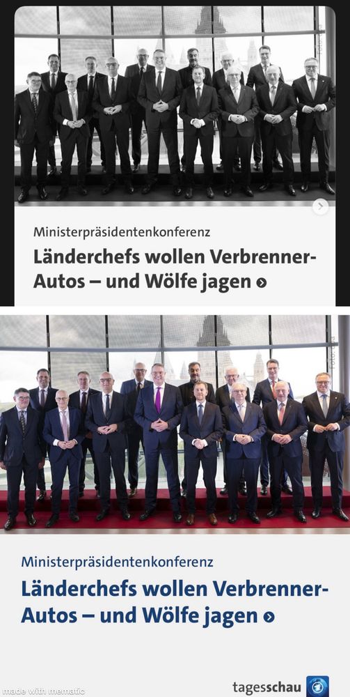 Tagesschau Meldung 
Text: Ministerpräsidentenkonferenz
Länderchefs wollen Verbrenner-Autos - und Wölfe jagen •

Bild der Ministerpräsidenten 