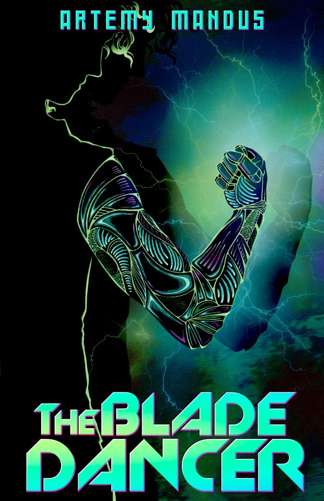 Cover for The Blade Dancer by Artemy Mandus. Depicting a silhouette of a man flexing his arm and making a fist, the arm is detailed in cyber-musculature in neon colors. 