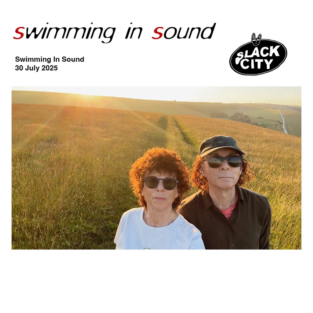 Yes, it's Wednesday, and of course that means Swimming In sound with Malka & Colin!

Live on @slackcityradio, catchup on @totallyradio.

This week sees a welcome return to @lovethyneighbr Towers to catch up with our friend Andy Rossiter and of course we include tracks by @wirehq, #minimalcompact

 and “something from us” this week we  debut the first upfront single – Use It Don’t Lose it - from @immersion_hq ’s spanking brand new album WTF?? which will released on September 26th. Pre Order the album here - https://swim.greedbag.com

Please note that for looking up tours by artists we play (including ourselves) – www.songkick.com & www.bandsintown.com are great ways to search. It’s worth looking even if we don’t announce dates!

Photo taken in Brighton, on the downs.

If you love what we do, please share this post on socials!

Wednesdays at 1.00PM // Repeat on Friday - all times UK - On DAB in #brighton,  #manchester, #norwich,  #portsmouth & #london soon!

www.swimminginsound.com // www.slackcity.org.uk // @slackcity // email - swimming@swimminginsound.com


Tracklist

Four Tet // Into Dust (Still Falling)
Le Pain // Running of the Bulls
Buildings and Food // Bear Bells
Factory Floo // Tell Me
Toby Hay // Another Song For Bear
Modern Nature // Source
Nuphlo // Sarangi
Panic Shack // Girl Band Starter Pack
Hayden Pedigo // Small Torch
Grimm Grimm // Afraid
ty // DEVIL TATTOO
Brendan Eder Ensemble // #3 (Rhubarb)
Minimal Compact // Lay Lady Lay
Wire // Nocturnal Koreans
Kamaal Williams // Magnolia II (feat. Theo Croker & Corey Fonville)
Robert Kretzschmar // Long Ago
Ginton, Palane & Oumou Sangaré // Sabu
Steven R. Smith // In F
David Bowie // Changes
Halogenix // Reverie
Ducks Ltd. // Head On (feat. Illuminati Hotties)
Immersion // Use It Don’t Lose It
Patricia Wolf // I Thought I Could Fly
Musiccargo // Ich geh den Weg mit dir

