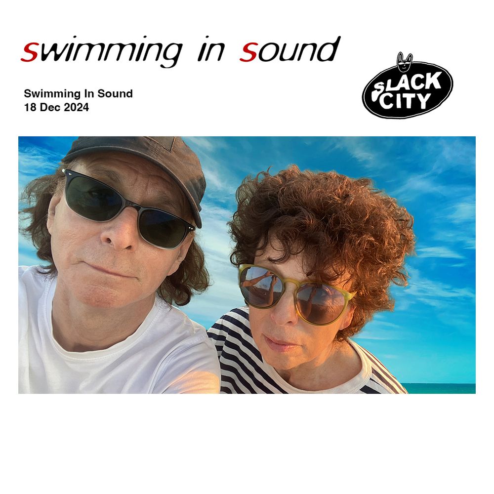 Yes, it is Wednesday, time for our 2nd last Swimming In Sound of 2024!

Live on Slack City, catchup on @totallyradio.

This week we return to Love Thy Neighbour Towers to find out what our friend Andy Rossiter has for us and of course, we continue our spot in which Malka chooses a Wire tune & Colin chooses a Minimal Compact one. We also always have "something by us" and this week we step put of Immersion world and play a track by Githead featuring Robin Rimbaud & Max Franken alongside us..

Please note that for looking up tours by artists we play (including ourselves) – www.songkick.com & www.bandsintown.com are great ways to search. It’s worth looking even if we don’t announce dates!

Photo taken in Brighton & Brighton!

If you love what we do, please share this post on socials!

Wednesdays at 1.00PM // Repeat at 3.00 PM Friday - all times UK - On DAB in Brighton,  #manchester, #norwich & #portsmouth

www.swimminginsound.com // www.slackcity.org.uk // @slackcity // email - swimming@swimminginsound.com - we are also now on Bluesky @swimminginsound.bsky.social to connect. 


