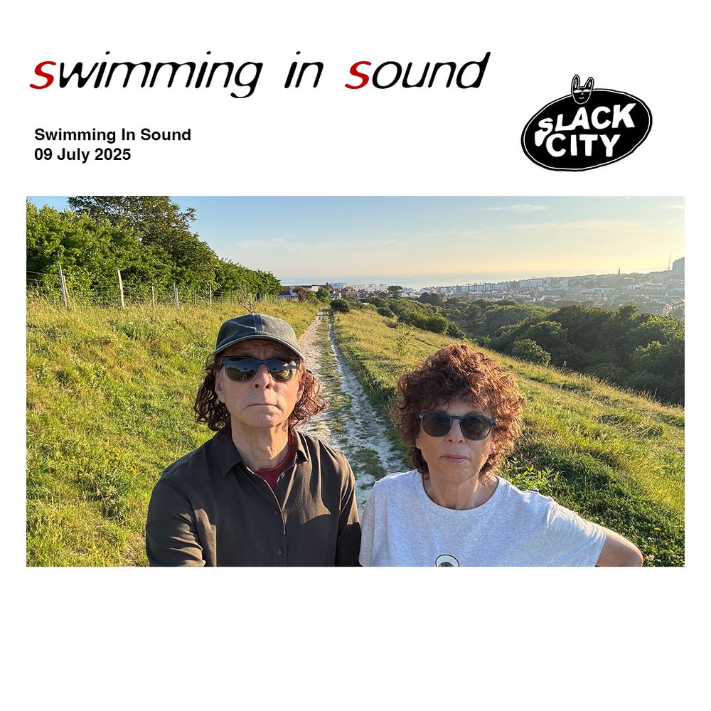 Yes, it's Wednesday, and time to Swim In Sound again with Malka & Colin. 

Live on Slack City, catchup on @totallyradio.

This week sees a welcome return to Love Thy Neighbour Towers to catch up with our friend Any Rossiter and of course we include tracks by Wire, Minimal Compact and “something from us”. This week we play a really old Immersion track.

You can always see Immersion's upcoming live dates at https://immersionhq.uk

Please note that for looking up tours by artists we play (including ourselves) – www.songkick.com & www.bandsintown.com are great ways to search. It’s worth looking even if we don’t announce dates!

Photo taken in (and of) Brighton

If you love what we do, please share this post on socials!

Wednesdays at 1.00PM // Repeat on Friday - all times UK - On DAB in #brighton,  #manchester, #norwich,  #portsmouth & #london soon!

www.swimminginsound.com // www.slackcity.org.uk // @slackcity // email - swimming@swimminginsound.com

Tracklisting

The Sick Man Of Europe//Movement
illuminati hotties//Hollow
Felbm//Summer III
POWER PANTS//Like You Want
Dosem//Full Senses
Frankie Cosmos//Porcelain
Brighde Chaimbeul//A' Chailleach
Coffee Shop Jungle//Meanwhile
Anna Erhard//Thinking of an End
Resavoir & Matt Gold//Canopy
Mood Taeg//2Mr
James Elkington & Nathan Salsburg//All Gist Could Be Yours
Wire//Map Ref. 41°N 93°W
Minimal Compact//Returning Wheel
Laurie Torres//Lisière
Dub Phizix//Circling the Sun (Extended Mix)
Le Pain//Étendue
Francis Bebey//Guinee (Turbotito Edit)
David Bowie//Soul Love
Sekoya//Fìor
Cubzoa//Choke
Immersion//Immersion
Getdown Services//Engine
Chinless Wonder//Where I Belong