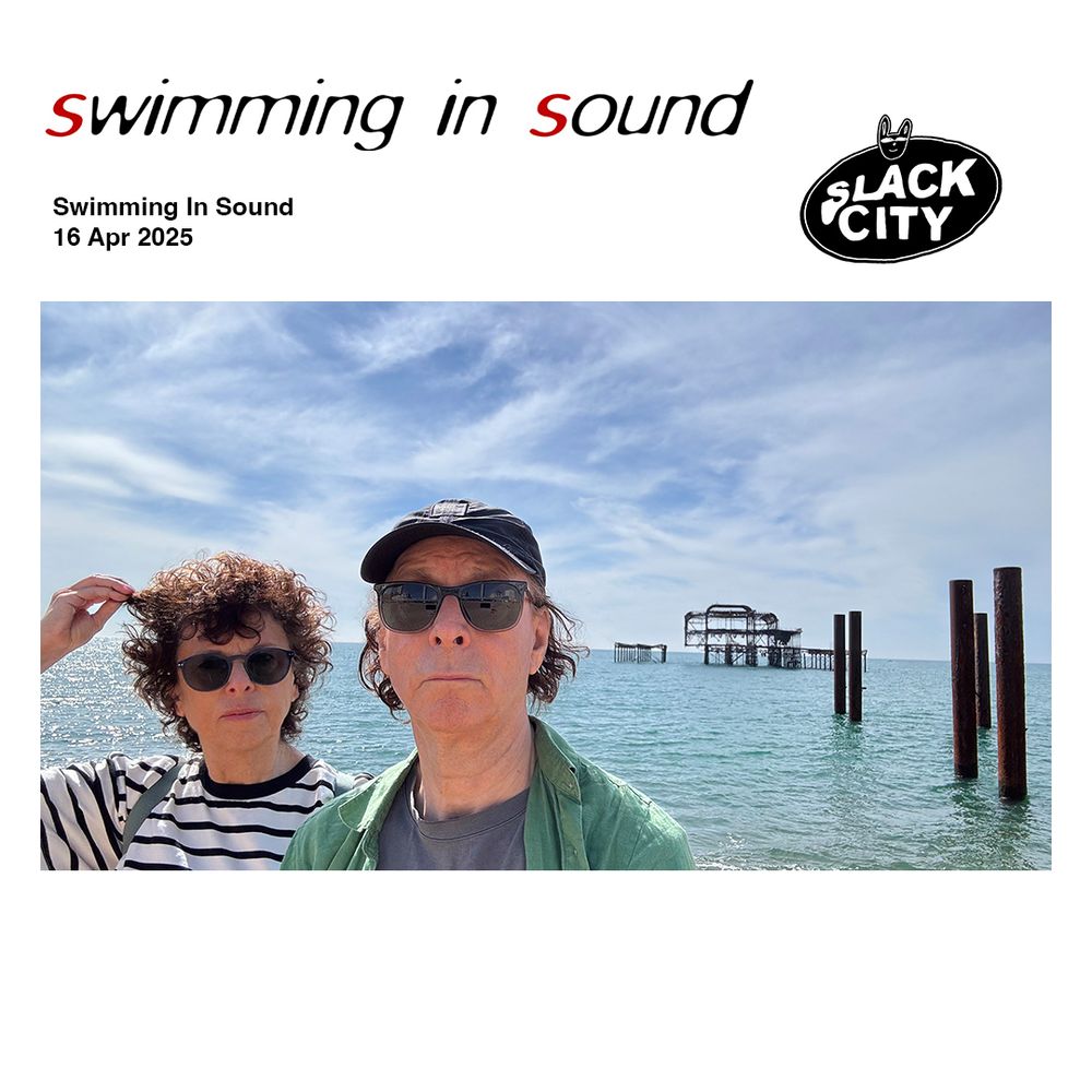 Yes, it's Wednesday, time to Swim In Sound with Malka & Colin playing your new favourite artists :)

Live on Slack City, catchup on @totallyradio.

No Andy this week but we hope to catch up with him soon. However we do, of course, include tracks by Wire (well actually Wir this week!), Minimal Compact and “something from us” this week a track by Immersion & Ulrich Schnauss

Please note that for looking up tours by artists we play (including ourselves) – www.songkick.com & www.bandsintown.com are great ways to search. It’s worth looking even if we don’t announce dates!

Photo taken in Brighton, duh!

If you love what we do, please share this post on socials!

Wednesdays at 1.00PM // Repeat on Friday - all times UK - On DAB in #brighton,  #manchester, #norwich & #portsmouth

www.swimminginsound.com // www.slackcity.org.uk // @slackcity // email - swimming@swimminginsound.com