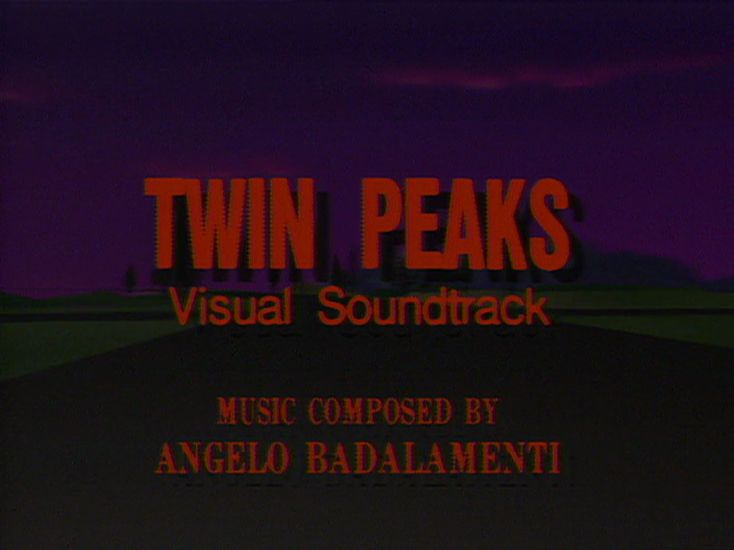 Title card reading "TWIN PEAKS Visual Soundtrack MUSIC COMPOSED BY ANGELO BADALAMENTI"