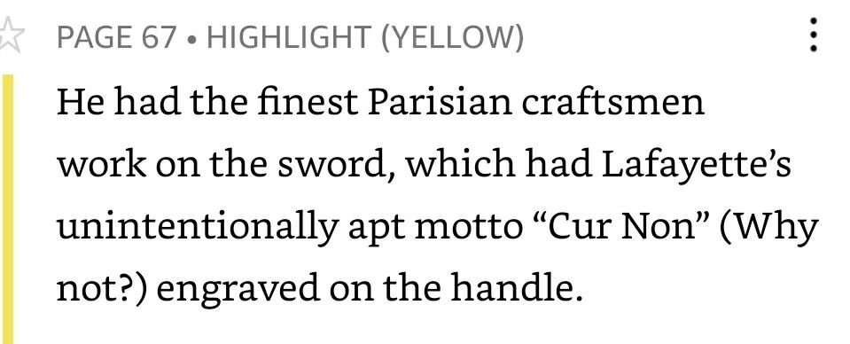 "He had the finest Parisian craftsmen work on the sword, which had Lafayette's unintentionally apt motto "Cur non" (Why not?) engraved on the handle." 