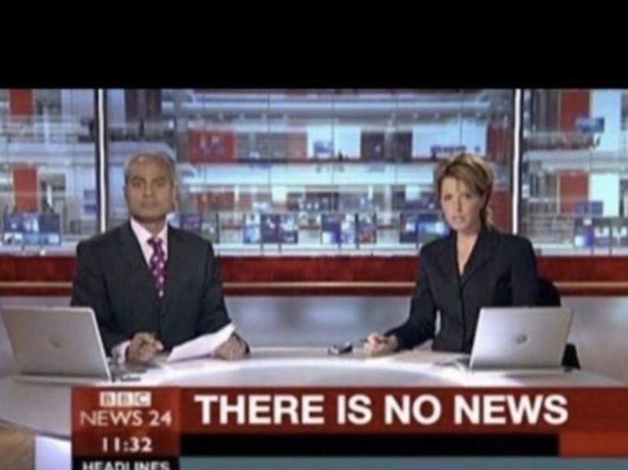 Photoshopped still from BBC News. Two reporters are sitting at the desk, and the chyron says "THERE IS NO NEWS"