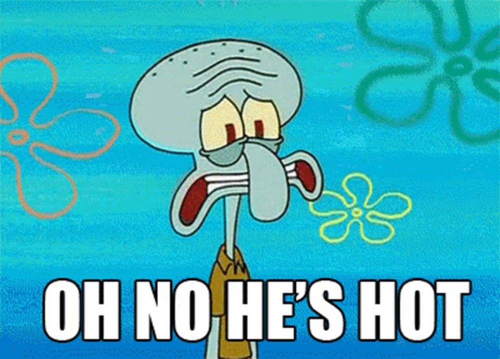 a cartoon of squidward from spongebob squarepants says oh no he 's hot