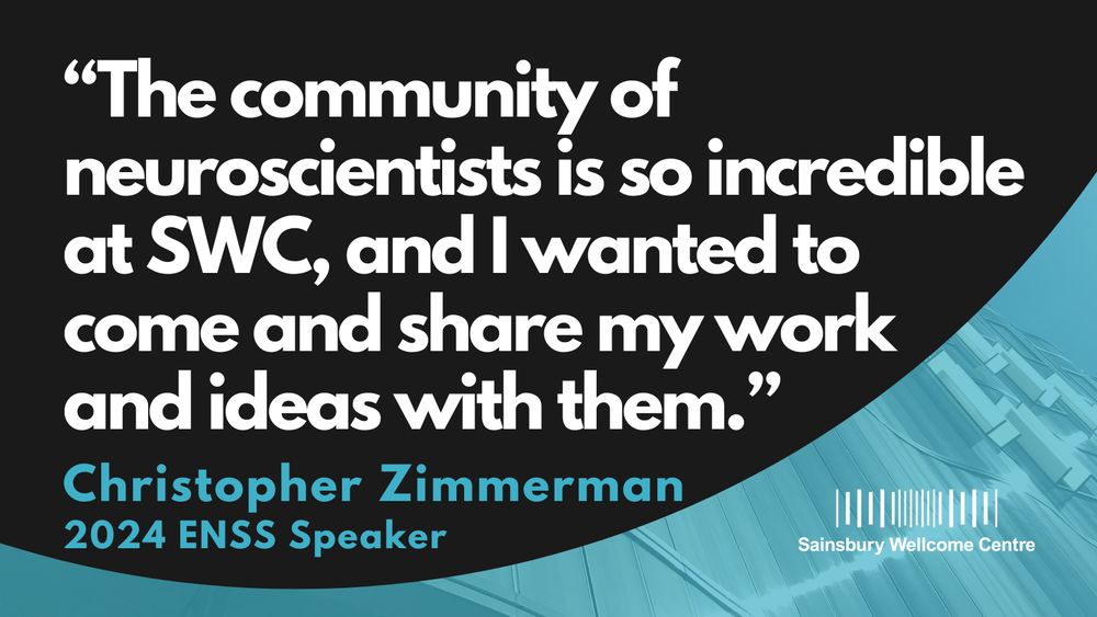 Quote: "The community of neuroscientists is so incredible at SWC, and I wanted to come and share my work and ideas with them." Christopher Zimmerman, 2024 ENSS Speaker