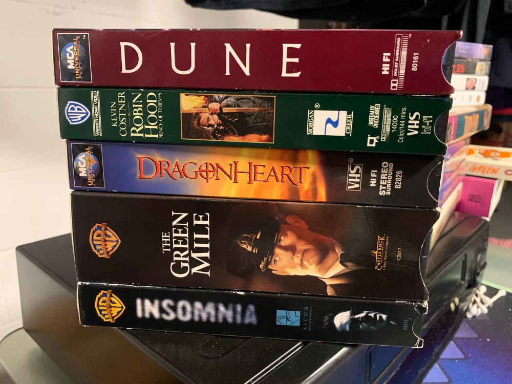 VHS copies of:

-Dune
-Robin Hood: Prince of Thieves
-Dragonheart 
-The Green Mile
-Insomnia