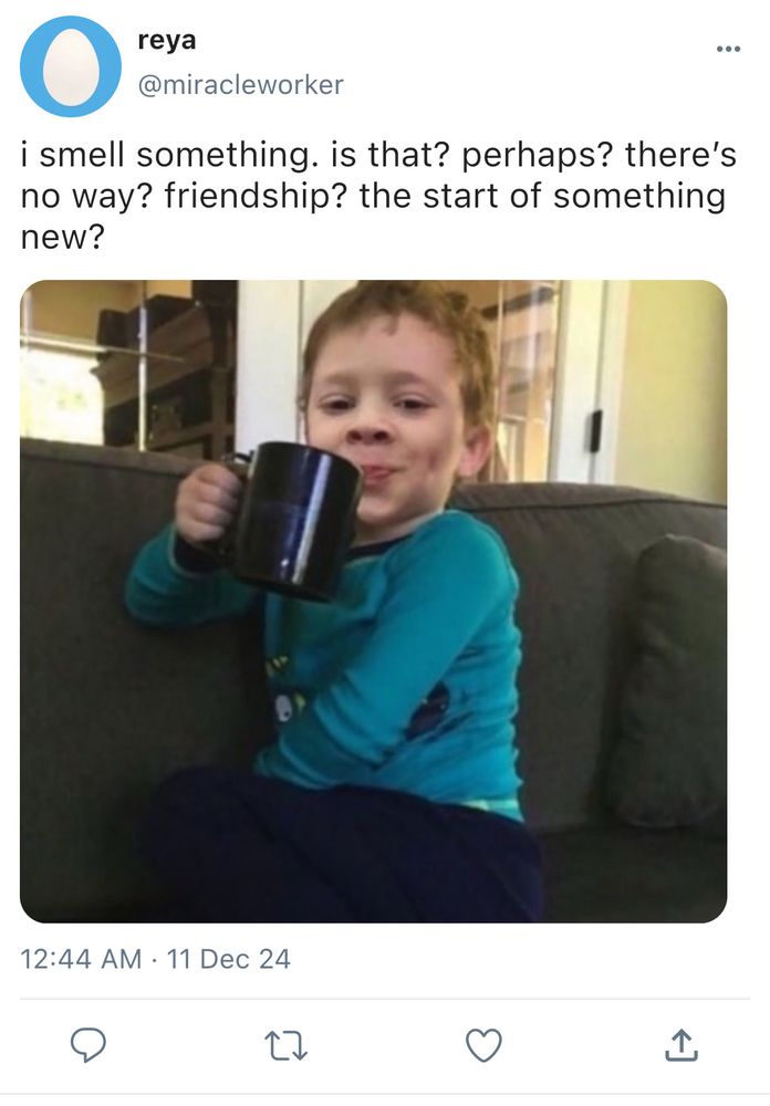 Reya: i smell something. is that? perhaps? there's no way? friendship? the start of something new?

Meme of gavin drinking in a mug