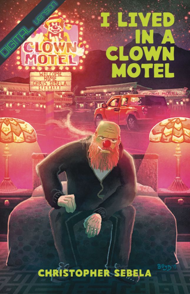 I Lived In A Clown Motel (DIGITAL) — Christopher Sebela