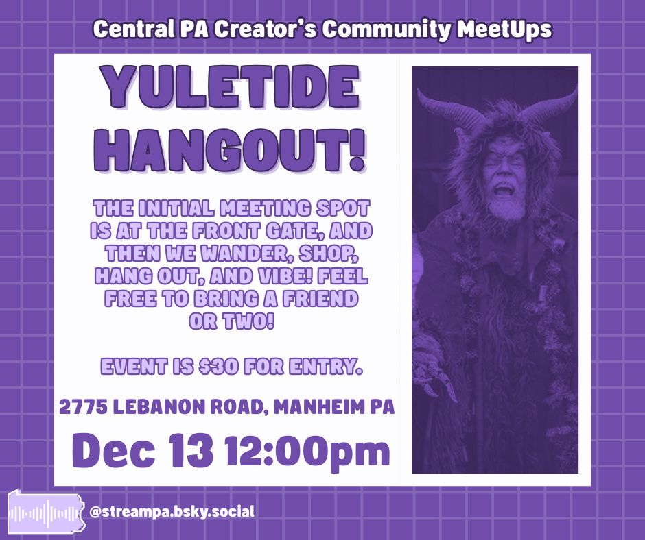 Purple-themed poster for "Yuletide Hangout" by Central PA Creator's Community MeetUps. 

Event details: Dec 13, 12:00 pm, 2775 Lebanon Road, Manheim, PA. Entry $30. 

Text states: "The initial meeting spot is at the front gate, and then we wander, shop, hang out, and vibe! Feel free to bring a friend or two!" 

Image on the right side is of a costumed member of the festival from https://www.parenfaire.com/