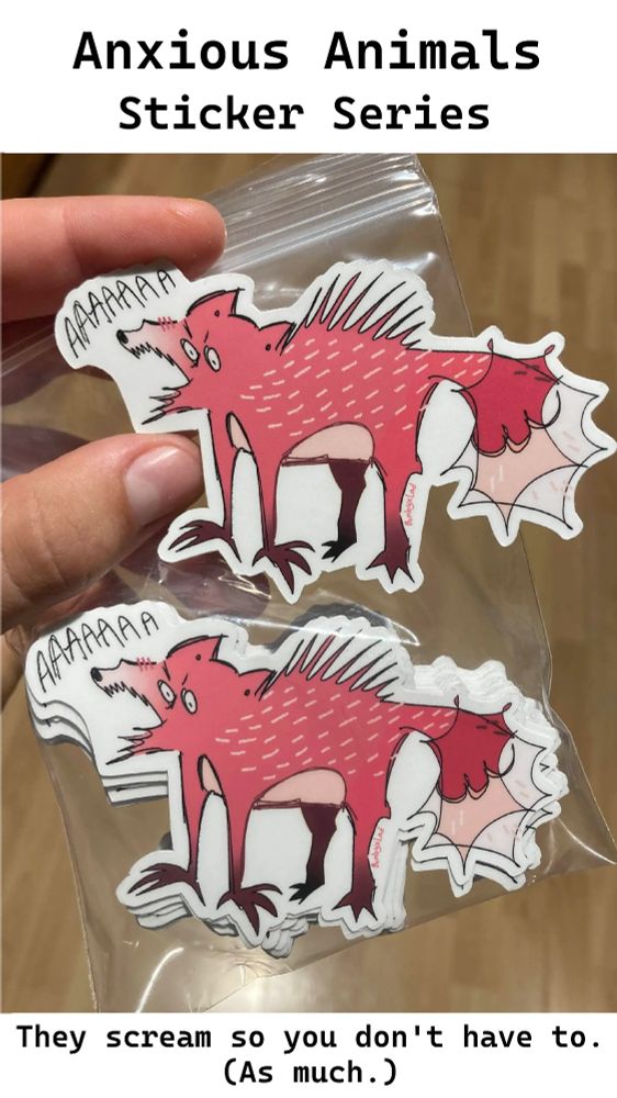Example design is a doodled pink fox with its hackle up, screaming and looking distraught. Text reads, "Anxious Animals Sticker Series. They scream so you don't have to. (As much.)"
