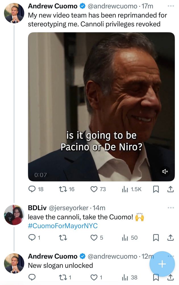Cuomo; my new video team has been reprimanded for stereotyping me. Cannoli privileges revoked, with a video attached. 
Someone responds: leave the cannoli, take the Cuomo!
Cuomo says: new slogan unlocked