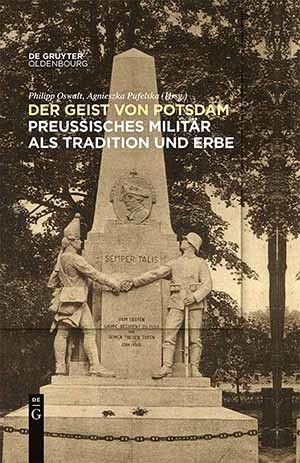 Buchcover des Buches
Geist von Potsdam. Preußisches Militär als Tradition und Erbe
Agnieszka Pufelska, Philipp Oswalt (Hrg.)
mit dem Abbild des Semper Talis Denkmals für das ersten Garde Regiment (stand seit 1924 vor der Garnisonkirche wurde im 2.WK zerbombt und 1946 gesprengt)