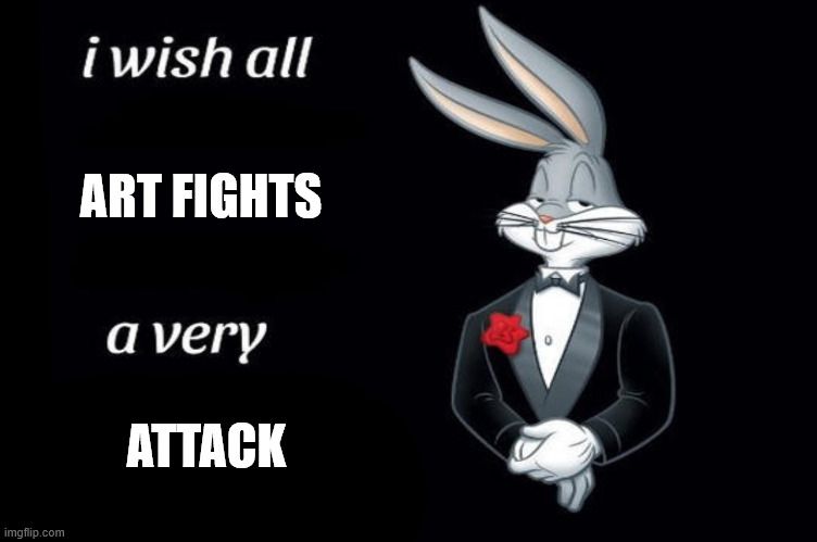 bugs bunny I wish all art fights a very attack