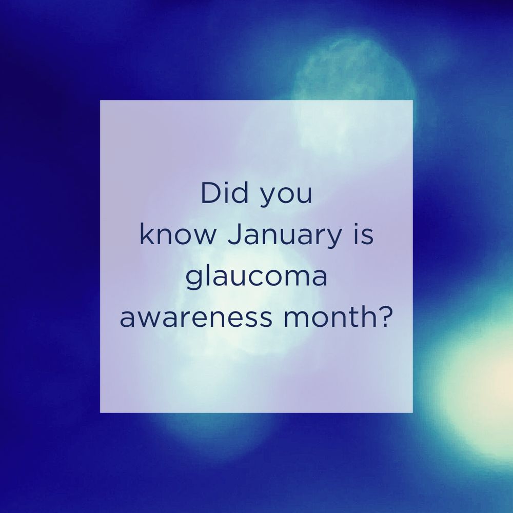 Text on a blue and purple cloudy background states: "Did you know January is glaucoma awareness month?"