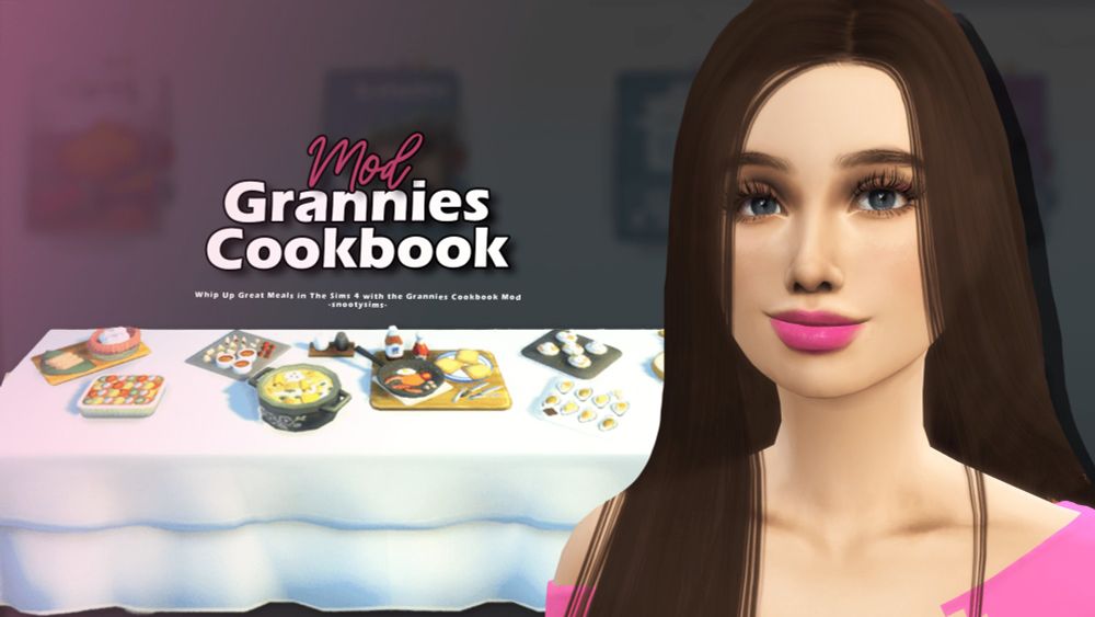 Whip Up Great Meals in The Sims 4 with the Grannies Cookbook Mod — SNOOTYSIMS