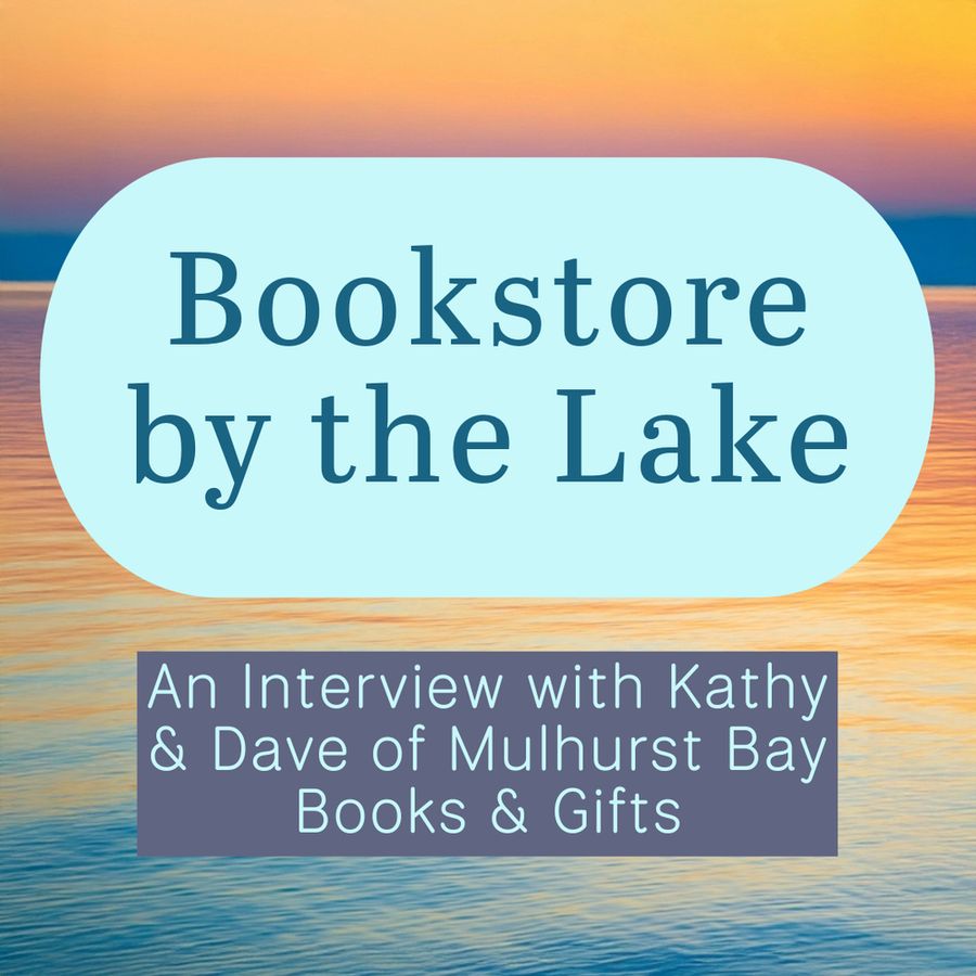 Text: Bookstore by the lake: An interview with Kathy and Dave of Mulhurst Bay Books and Gifts. Graphic: lake water reflecting a sunset.
