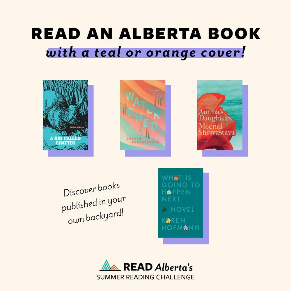 HEADER: "Read an Alberta Book with a teal and orange cover". TAGLINE: "Discover books published in your own backyard". Features four book covers from Athabasca university Press, Freehand Books, University of Calgary Press, and NeWest Press.