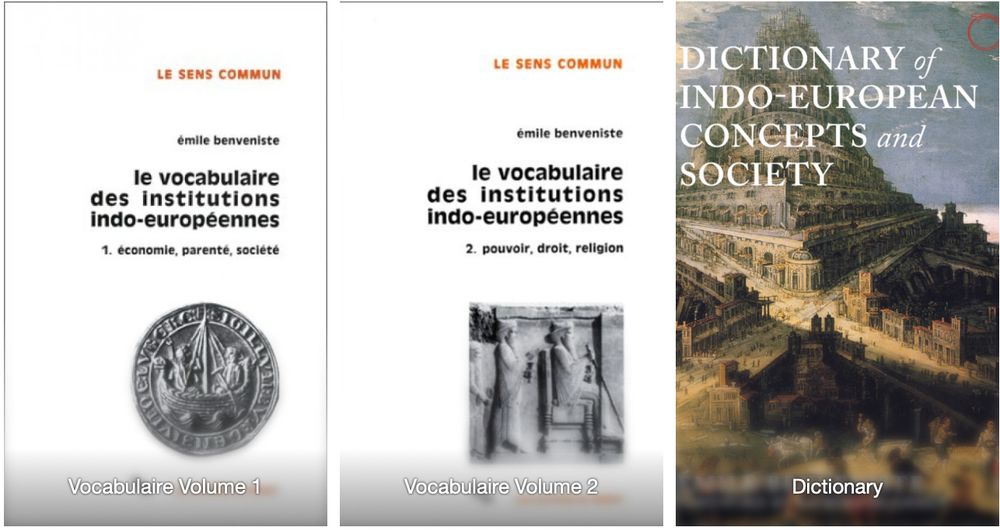 The two volumes of the French Vocabularie, and the new English edition of the Dictionary of Indo-European Concepts and Society