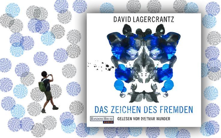 David Lagercrantz: Das Zeichen des Fremden
