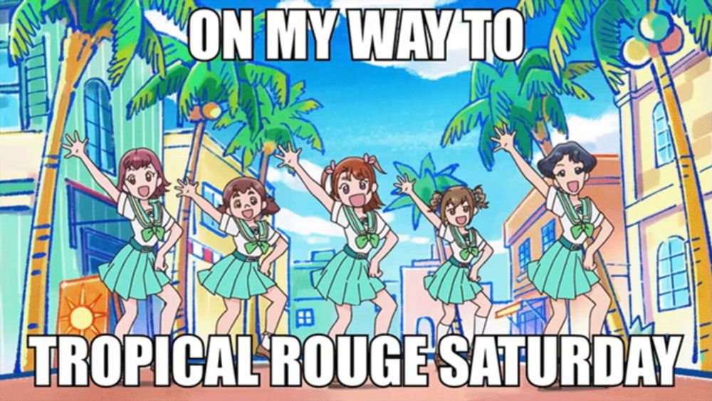 on my way to tropical rouge saturday is written above a group of girls