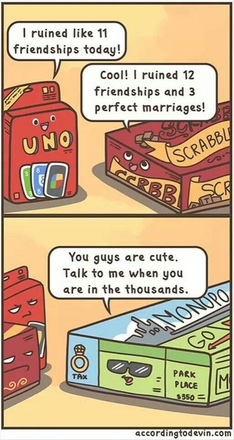 Comic, where a game of UNO, scrabble and monopoly argue about, which of them can ruin more friendships.