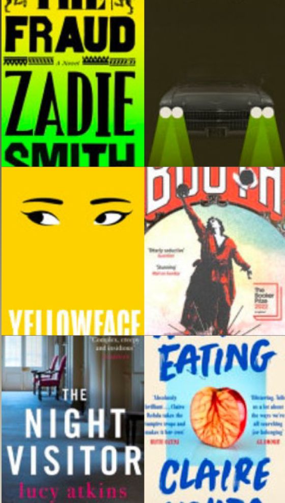 Covers of the following 6 books are pictured: Zadie Smith, The Fraud;
Dorothy B. Hughes, In a Lonely Place;
Rebecca F. Kuang, Yellowface; 
Karen Joy Fowler, Booth;
Lucy Atkins, The Night Visitor;
Claire Korda, Woman, Eating.