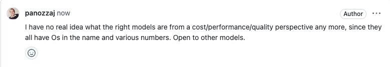 GitHub pull request comment by user panozzaj saying:
"I have no real idea what the right models are from a cost/performance/quality perspective any more, since they all have Os in the name and various numbers. Open to other models."