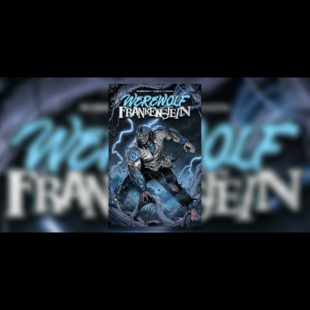 WEREWOLF FRANKENSTEIN #1: A New Twist on Classic Monsters Arrives on Kickstarter | Geek Network | #1...