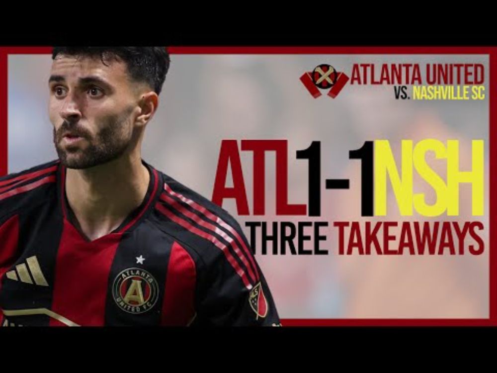 Atlanta United 1-1 Nashville SC: Takeaways as Atlanta draw Nashville in derby