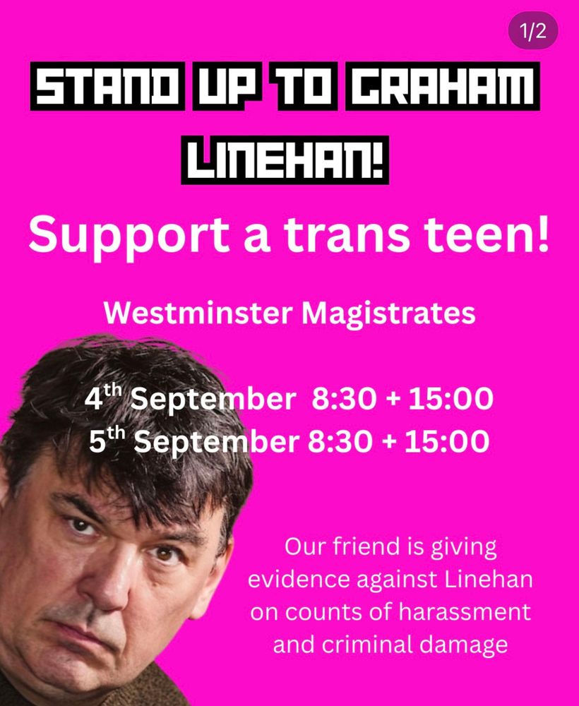 Support trans tean in case against Graham Lineham, 4/5th September from 8.30 at Westminster court uk, show support by being you amd shining your colours against his hate