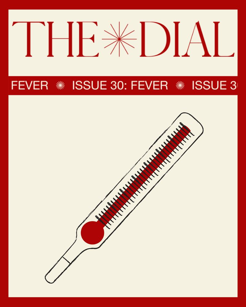 Graphic for Issue 30 of The Dial Magazine. Red border with a cream background. The Dial logo is at the top in red, with a red banner with cream text that says "Issue 30: Fever" underneath. The issue's logo, a thermometer line drawing with red up to the top temperature, is large and centered.