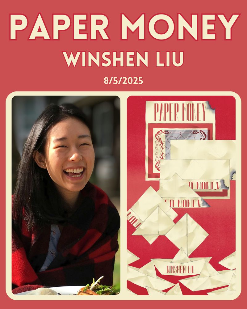 Graphic for poet Winshen Liu's upcoming publication, PAPER MONEY. Light red background with cream text that reads "Paper Money, Winshen Liu, 8/5/2025." Underneath the text is Winshen's headshot, where she is smiling at the camera in a red and black coat with her long hair down, next to her book cover for PAPER MONEY, which has a red background and various cream colored origami sheets folding in different ways.