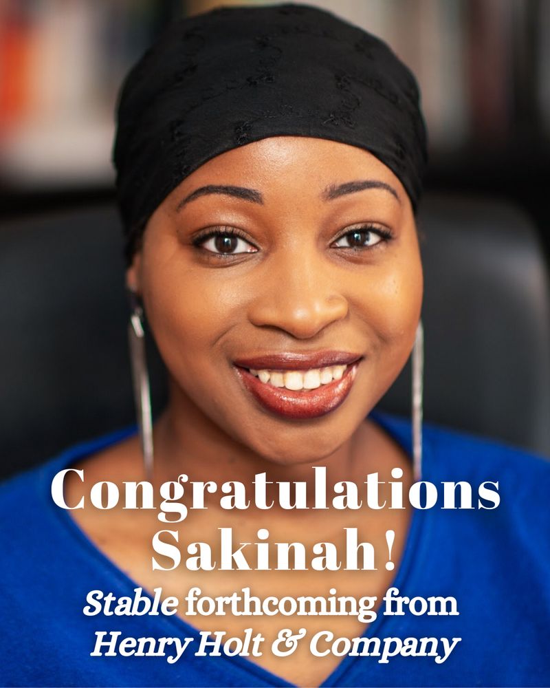 Headshot of writer Sakinah Hofler, in a blue top with large silver hoops, is smiling at the camera in front of a blurred background. Text reads "Congratulations Sakinah!" in larger text and "Stable forthcoming from Henry Holt & Company" in smaller italicized text underneath.