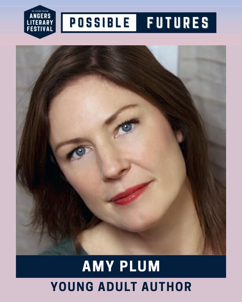 Graphic for the 2025 Angers Literary Festival: Possible Futures. Headshot of author Amy Plum, looking at the camera, wearing red lipstick with her hair down. Text underneath says "Amy Plum. Young adult author." The Angers Literary Festival logo and title, Possible Futures, is centered at the top.