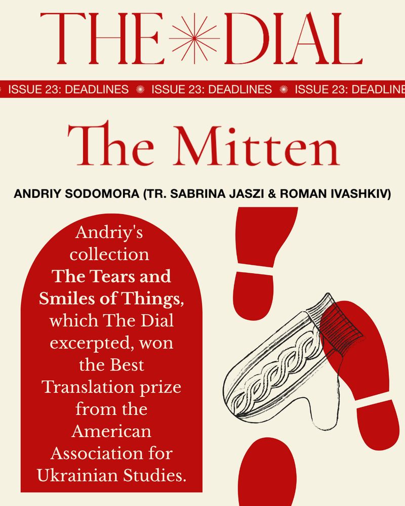 Graphic for The Dial for the article "The Mitten" by Andriy Sodomora (TR. Sabrina Jaszi & Roman Ivashkiv) with a graphic of a black and white mitten with red footprints around it. Text on the left reads "Andriy's collection "The Tears and Smiles of Things," which The Dial excerpted, won the Best Translation prize from the American Association for Ukrainian Studies"