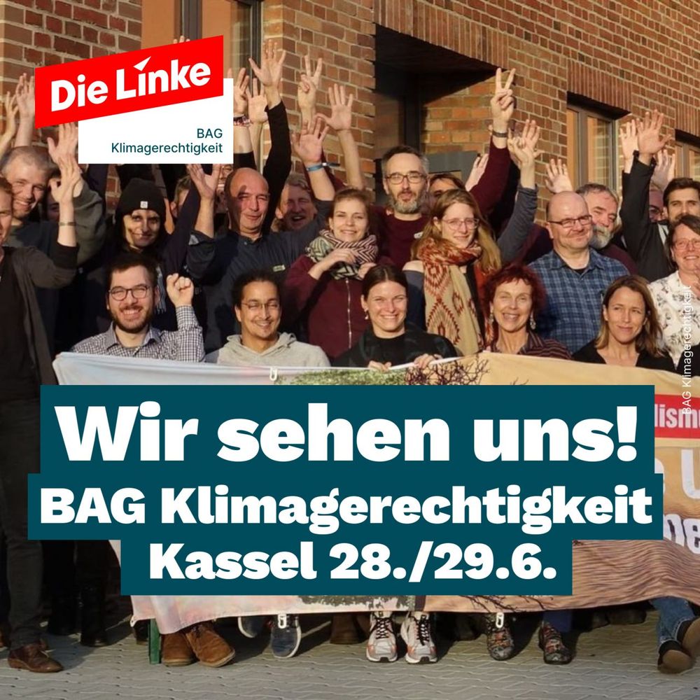 Das Sharepic zeigt ein Foto von der Gründungsveranstaltung der BAG Klimagerechtigkeit. Darüber prangt die Schrift mit den zentralen Daten der Veranstaltung und dem Slogan "Wir sehen uns." 