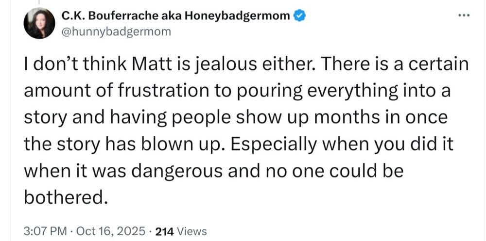 Chelly posts on twitter, "There is a certain amount of frustration to pouring everything into a story and having people show up months in once the story has blown up. Especially when you did it when it was dangerous and no one could be bothered."