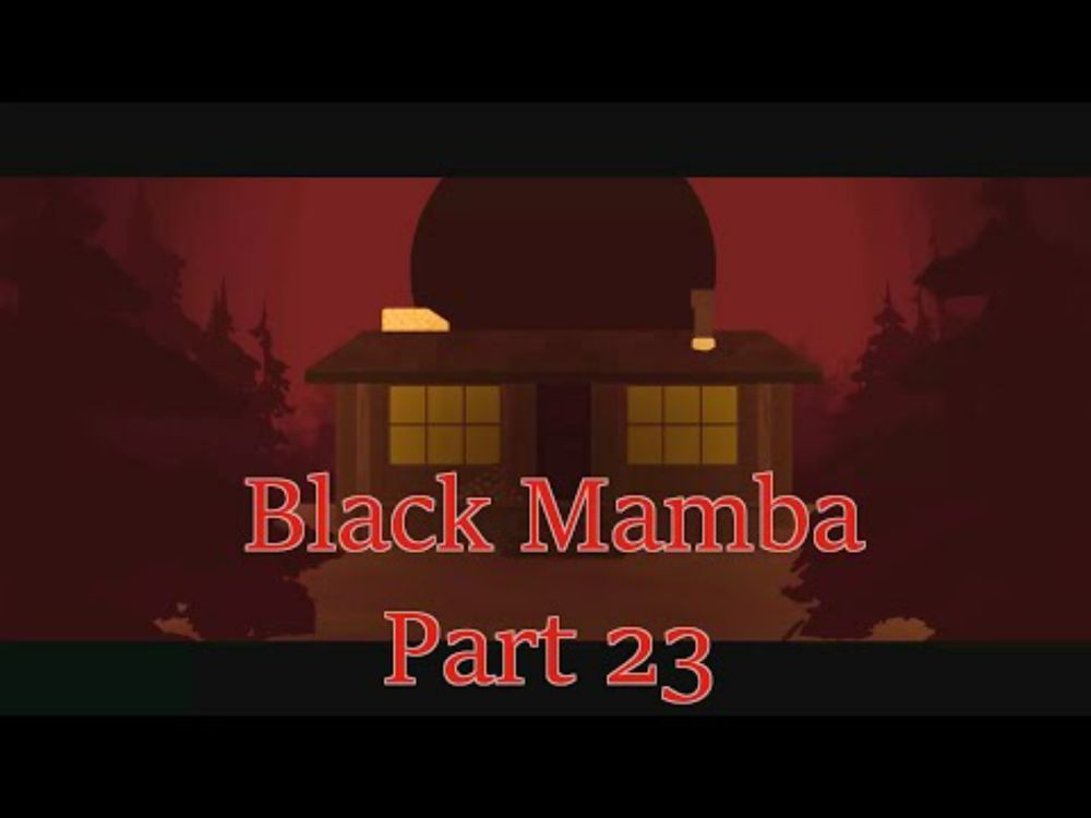 Black Mamba - Anything MAP Part 23 [The Cabin In the Woods]