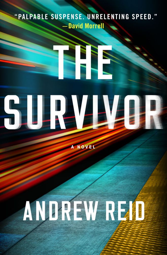 The cover of a novel called The Survivor. A New York City subway train is blurred in motion as it passes the platform: the motion blur has carried into the title. The novel is by Andrew Reid. A blurb by David Morrell says, "Palpable suspense. Unrelenting speed." 